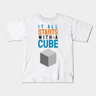 It all starts with a cube / 3d artist gifts / blender lover / CGI artist Kids T-Shirt